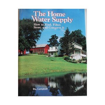 The home water supply |  find, filter, store, and conserve